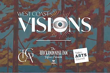 West Coast Visions Art Show at Wickaninnish Inn